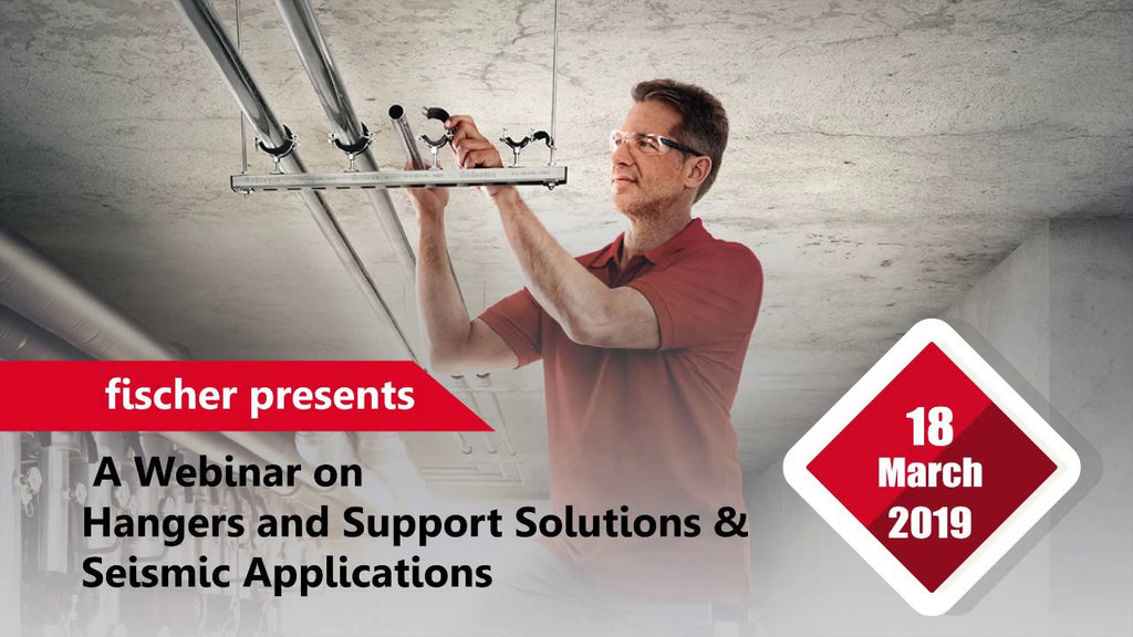 fischer's webinar on “Hangers and support Solutions & Seismic applications” is set to guide you on the different codes and standard requirements required for ...