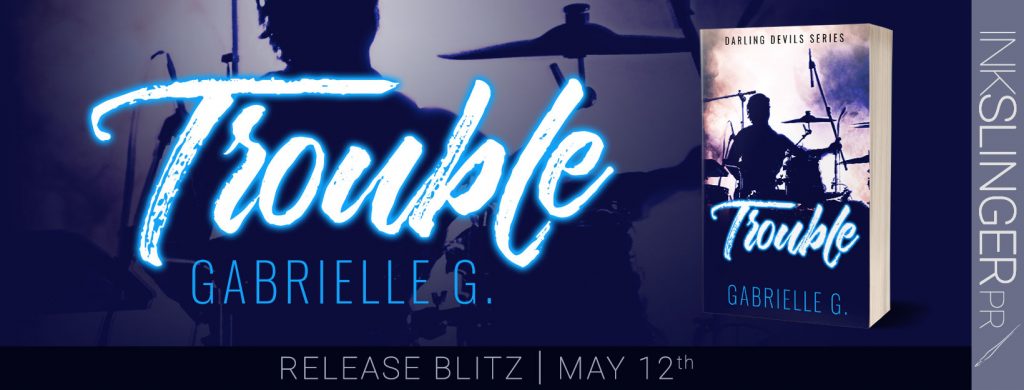Release Day Blitz - TROUBLE by Gabrielle G