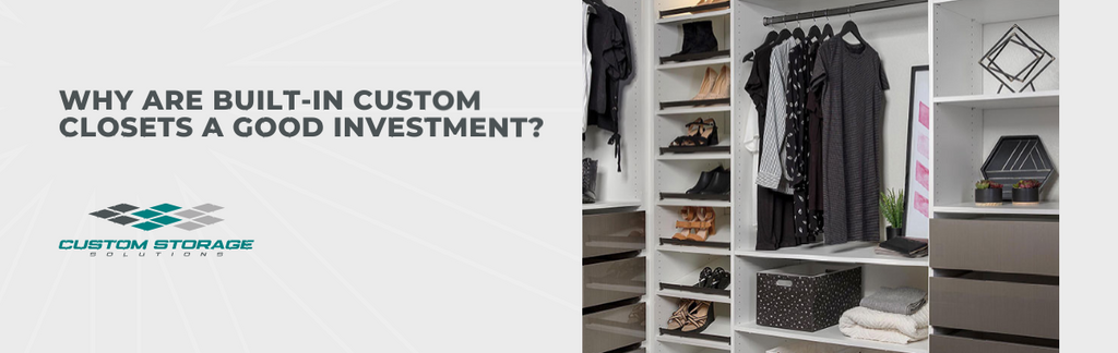 Why Are Built-in Custom Closets a Good Investment?