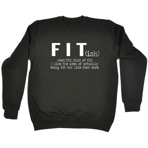123t Fit Semi Fit I Like The Idea Like Food More Funny Sweatshirt